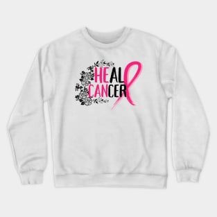 Heal Cancer, Breast cancer awareness Crewneck Sweatshirt